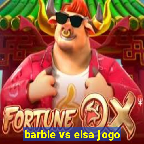 barbie vs elsa jogo